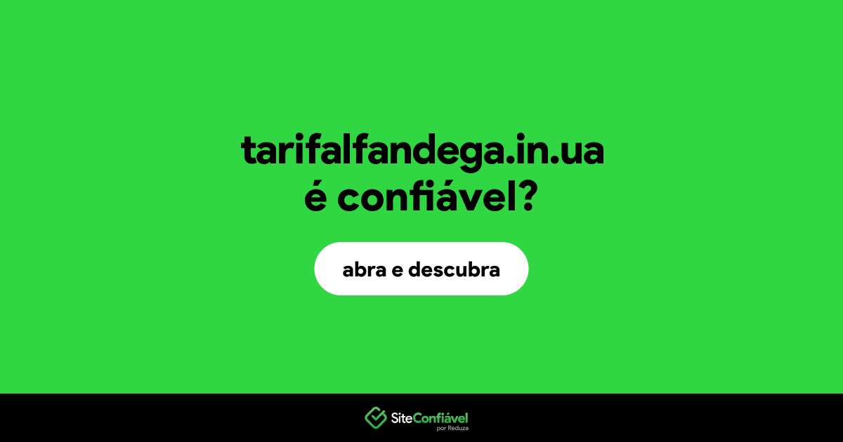 O site tarifalfandega.in.ua é confiável?