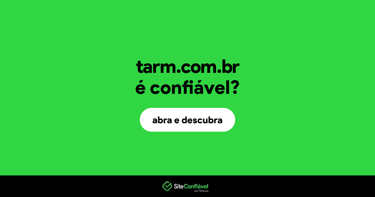 O site tarm.com.br é confiável?