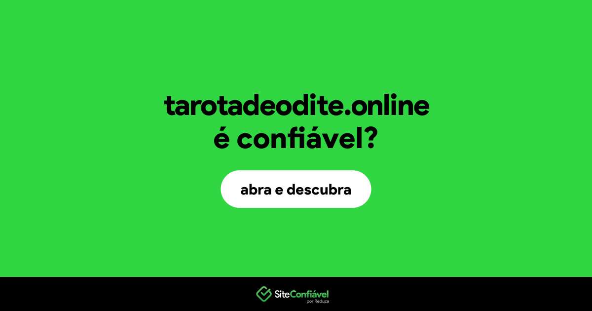 O site tarotadeodite.online é confiável?
