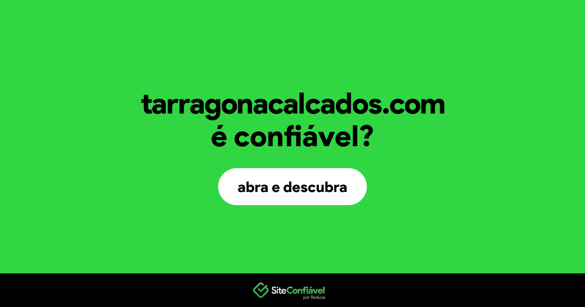 O site tarragonacalcados.com é confiável?