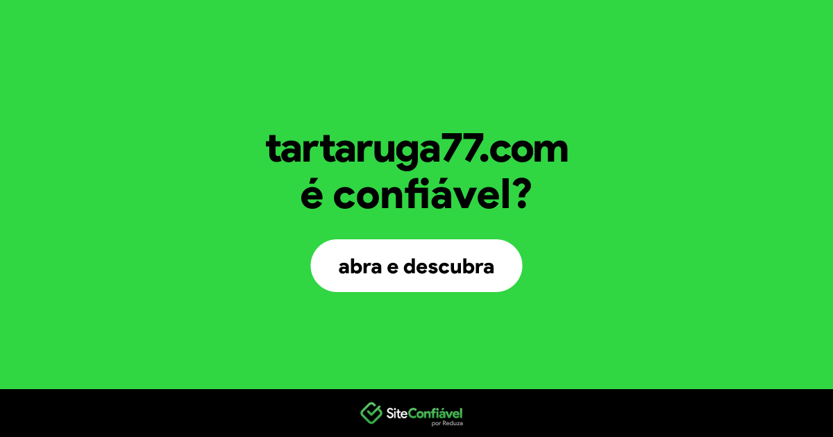 O site tartaruga77.com é confiável?