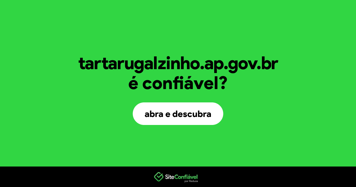 O site tartarugalzinho.ap.gov.br é confiável?