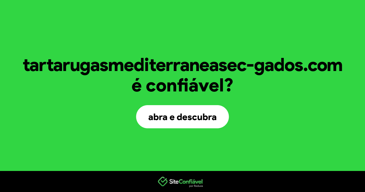 O site tartarugasmediterraneasec-gados.com é confiável?