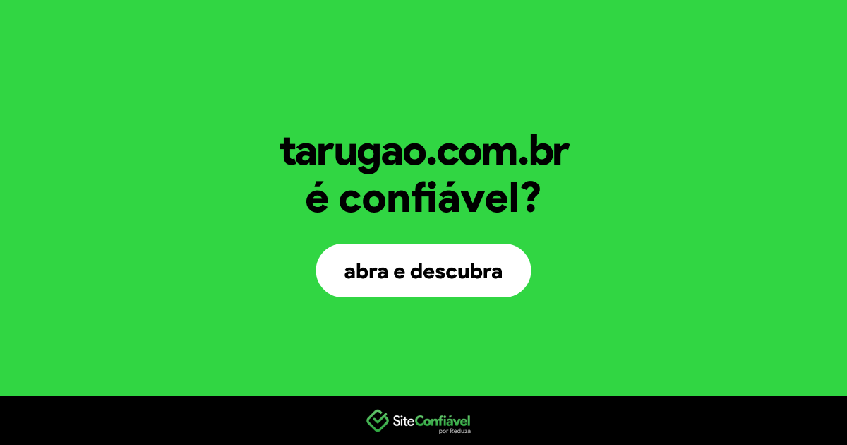 O site tarugao.com.br é confiável?