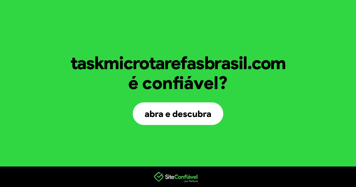 O site taskmicrotarefasbrasil.com é confiável?