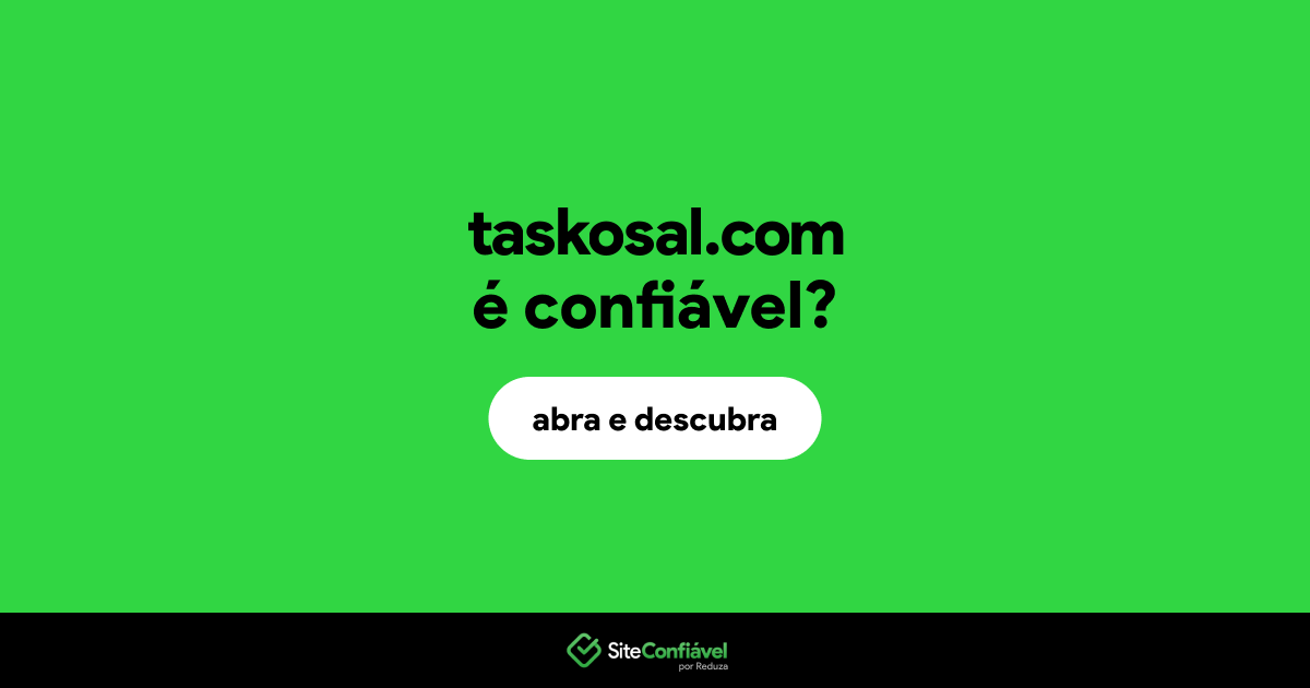 O site taskosal.com é confiável?