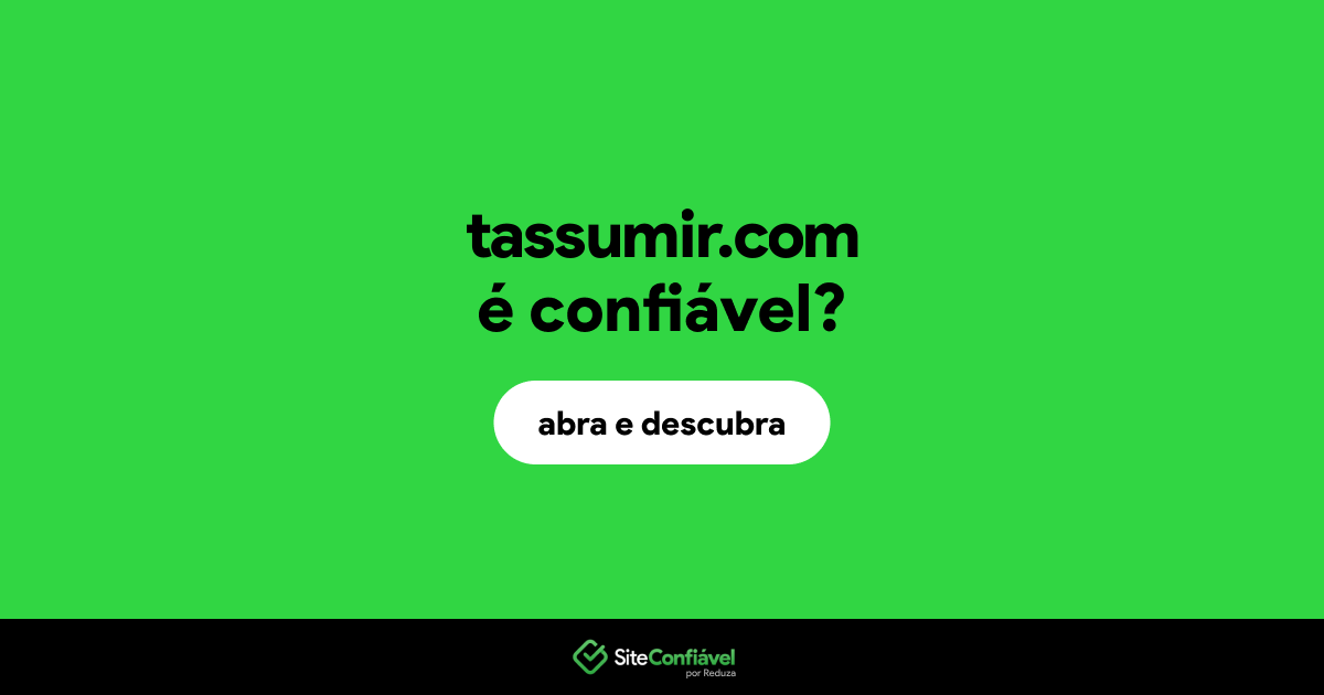 O site tassumir.com é confiável?