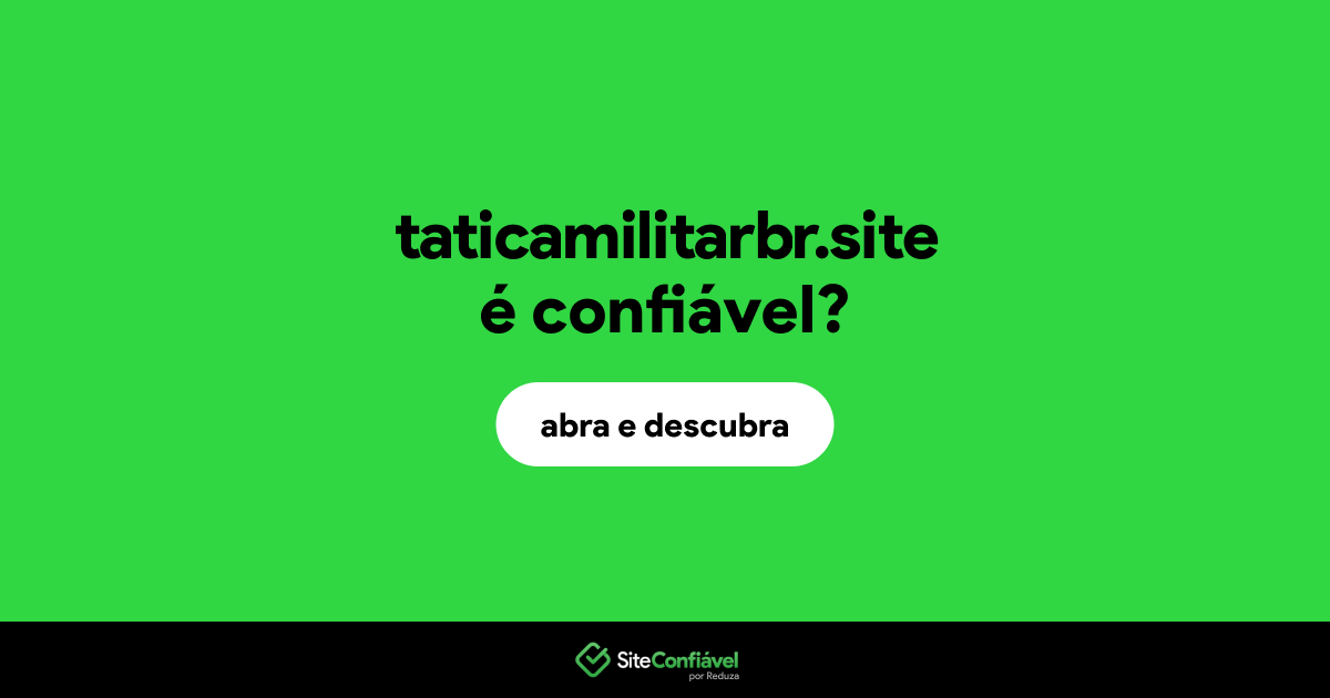 O site taticamilitarbr.site é confiável?