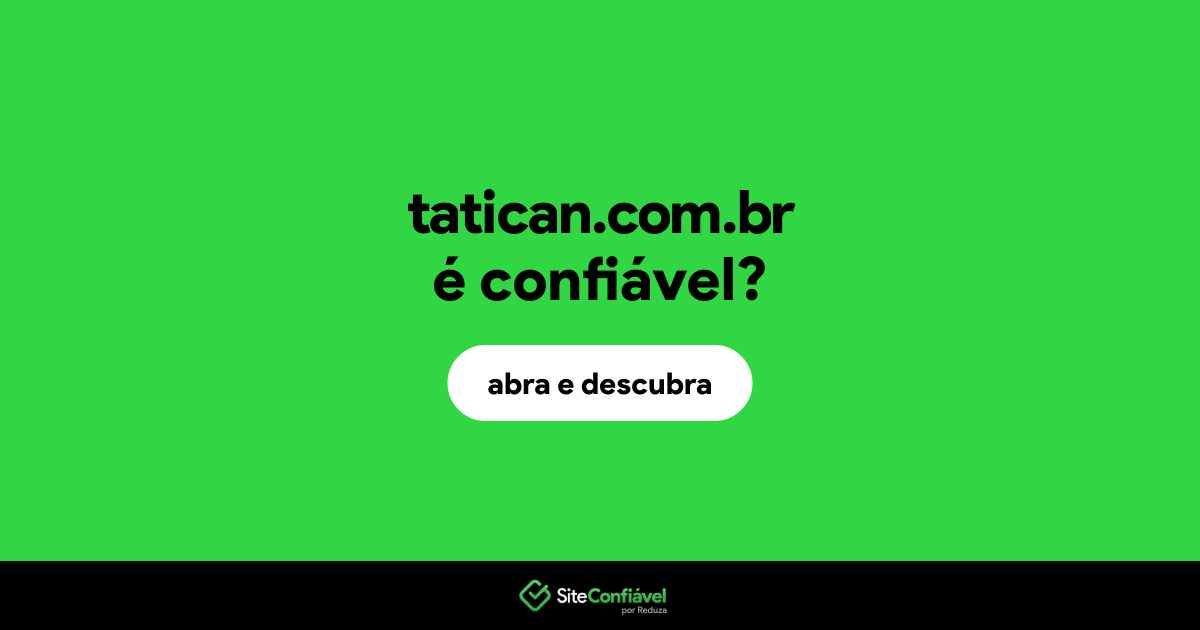 O site tatican.com.br é confiável?