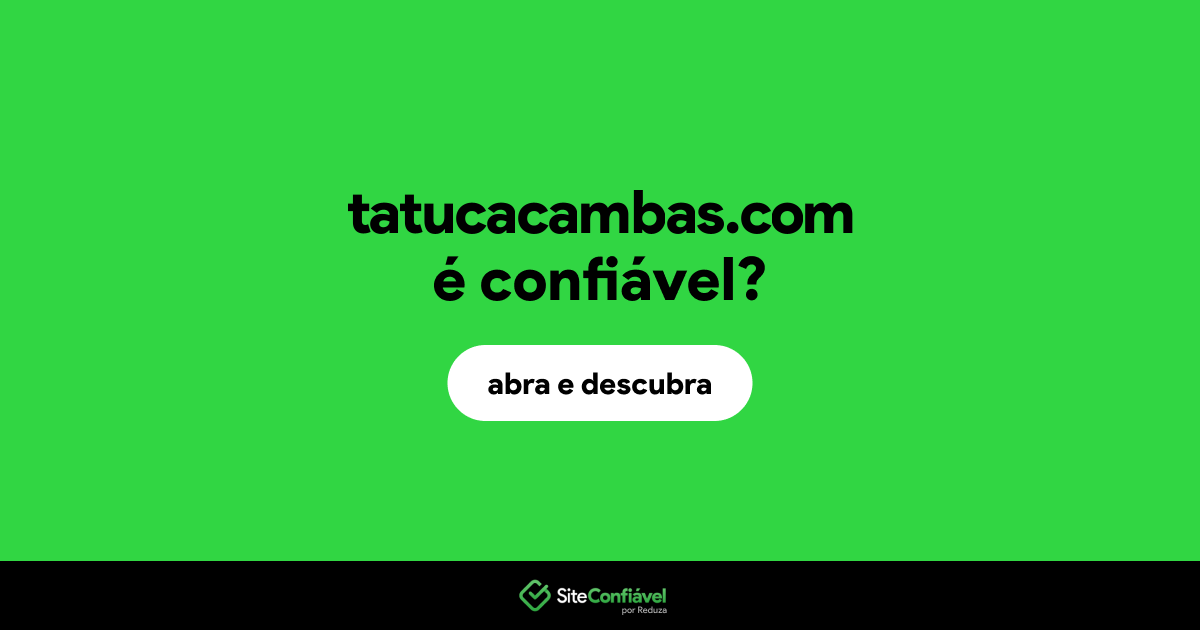 O site tatucacambas.com é confiável?