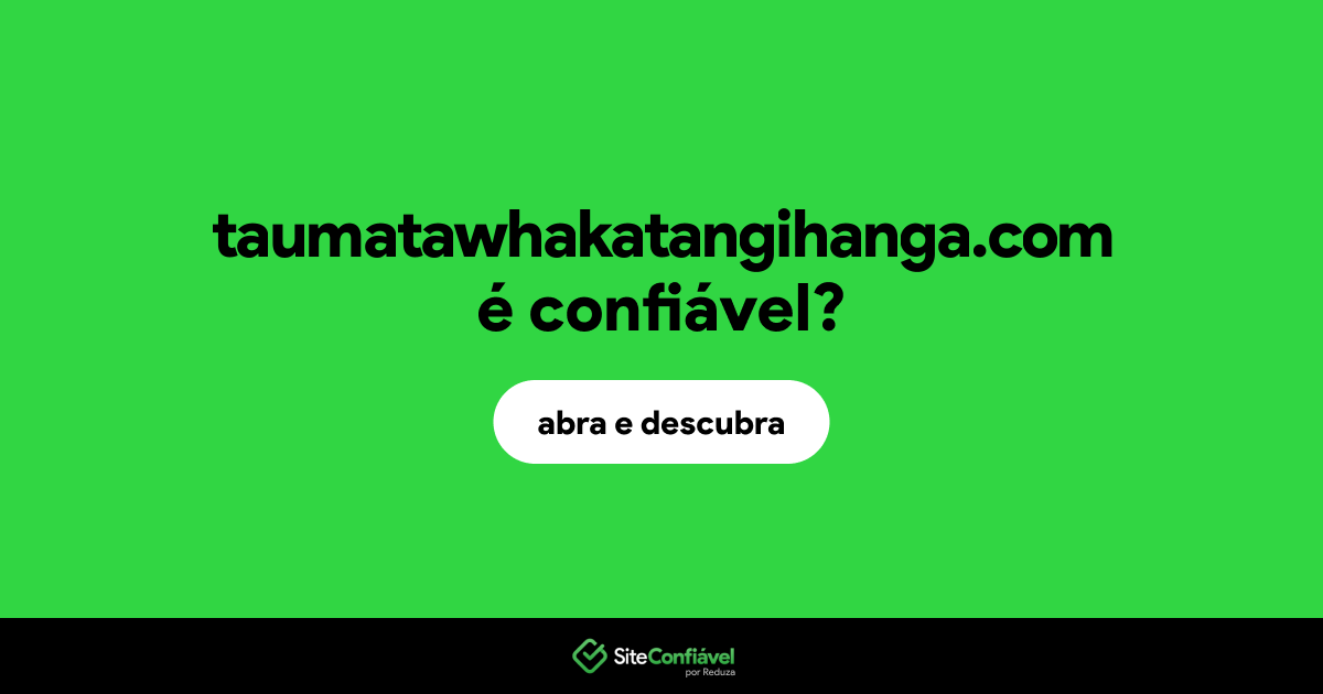 O site taumatawhakatangihanga.com é confiável?