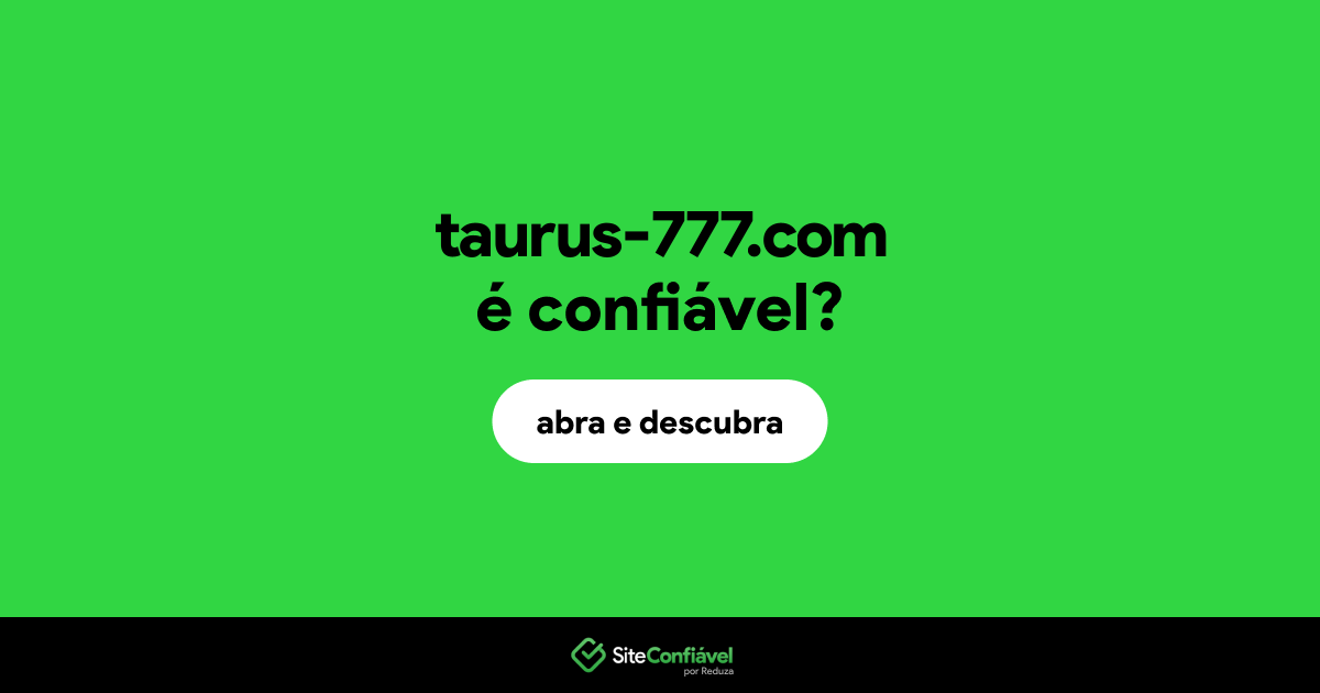 O site taurus-777.com é confiável?