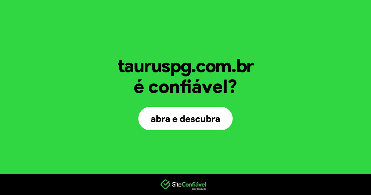 O site tauruspg.com.br é confiável?
