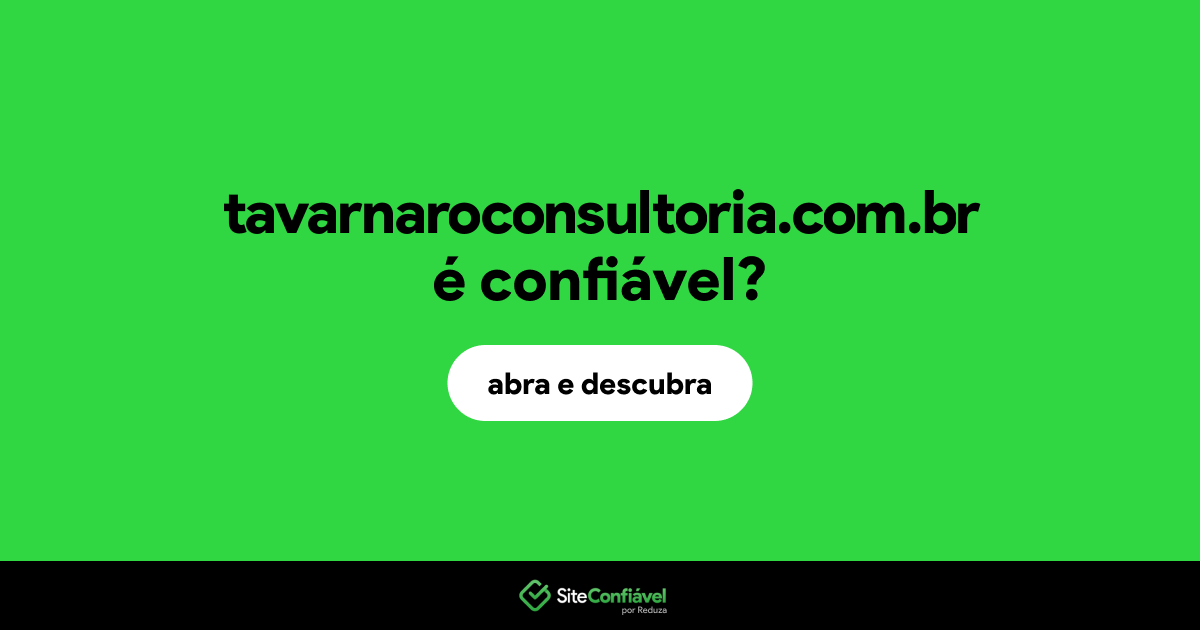 O site tavarnaroconsultoria.com.br é confiável?