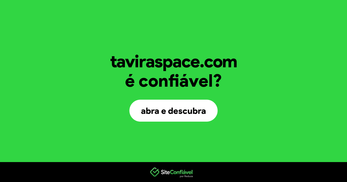 O site taviraspace.com é confiável?