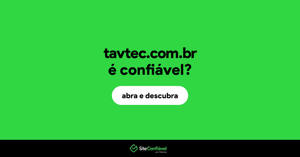 O site tavtec.com.br é confiável?
