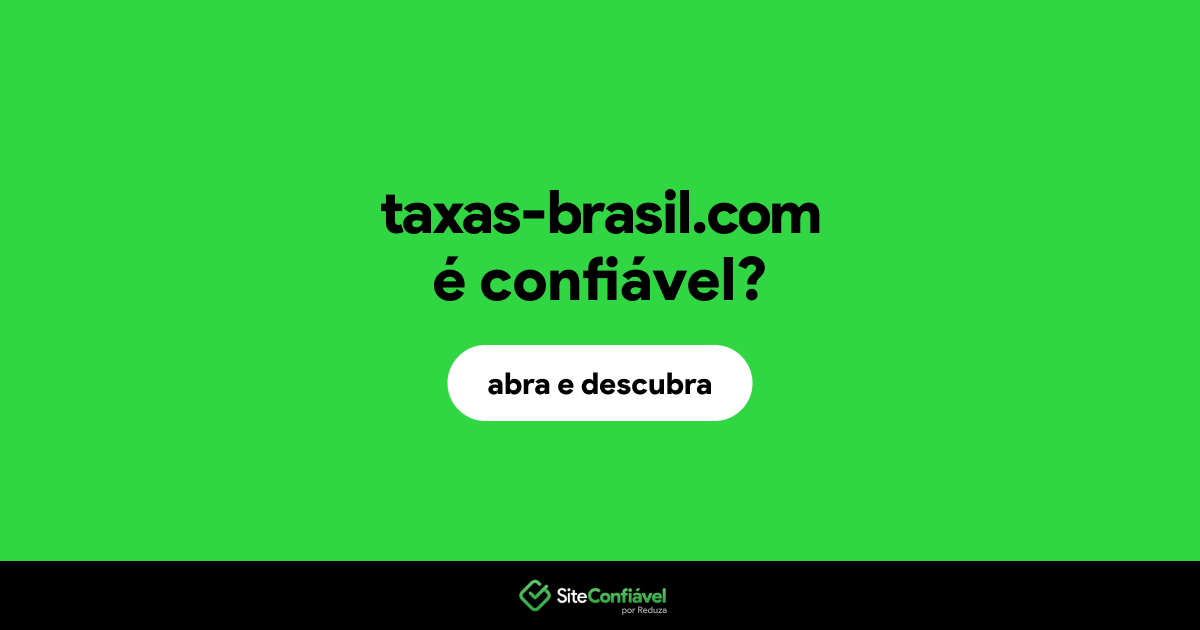 O site taxas-brasil.com é confiável?