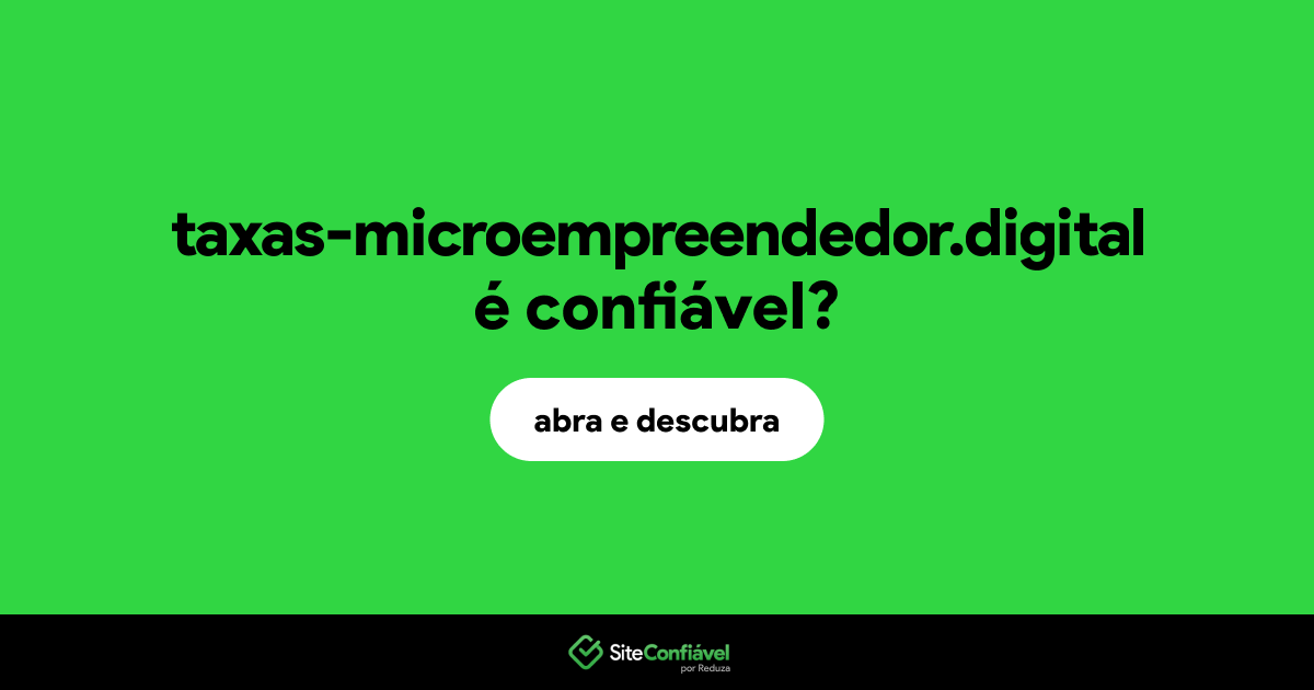 O site taxas-microempreendedor.digital é confiável?