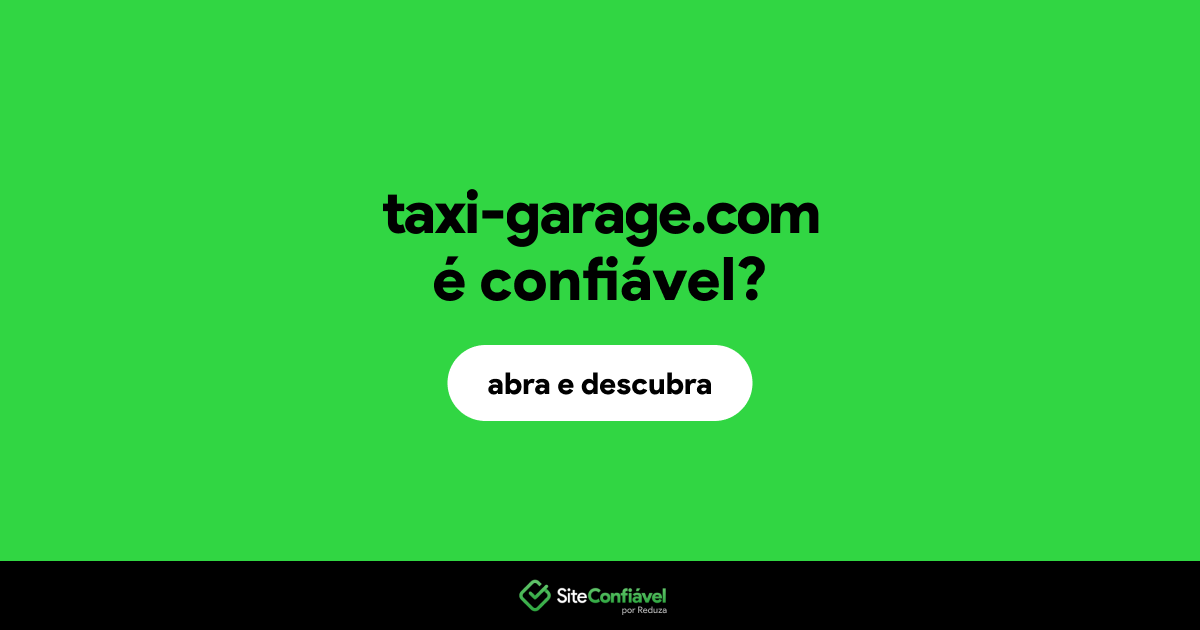 O site taxi-garage.com é confiável?