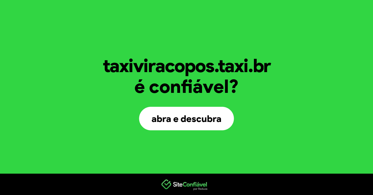O site taxiviracopos.taxi.br é confiável?