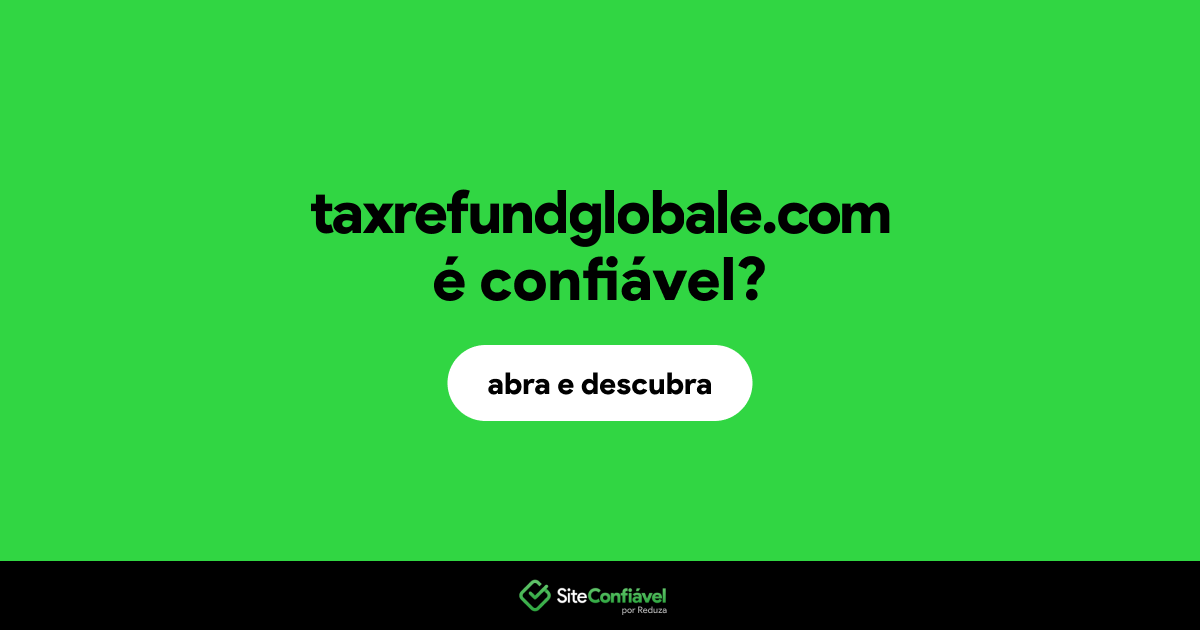 O site taxrefundglobale.com é confiável?