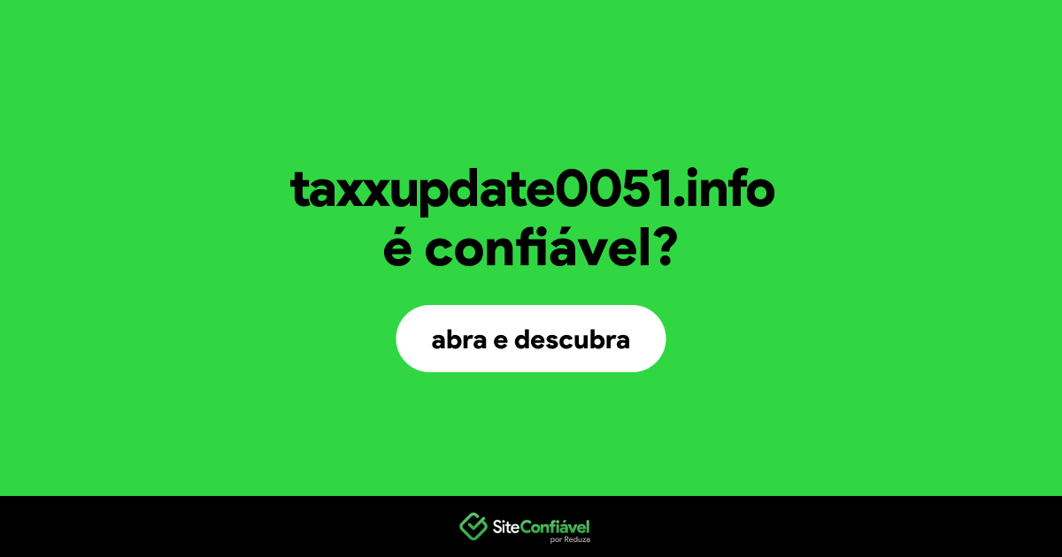 O site taxxupdate0051.info é confiável?