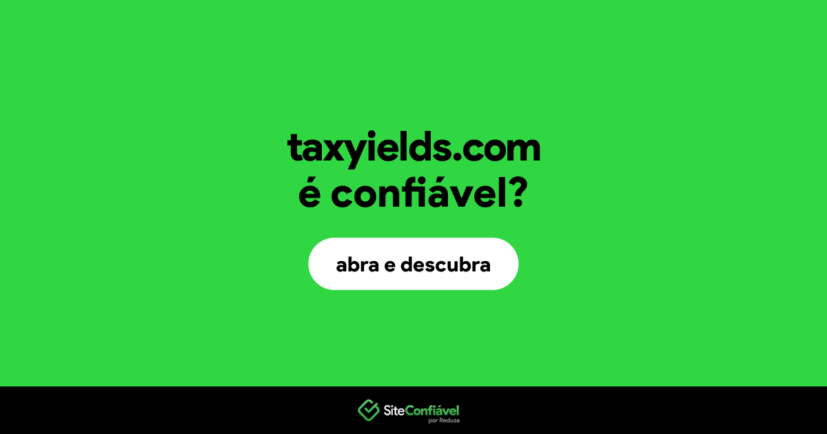 O site taxyields.com é confiável?