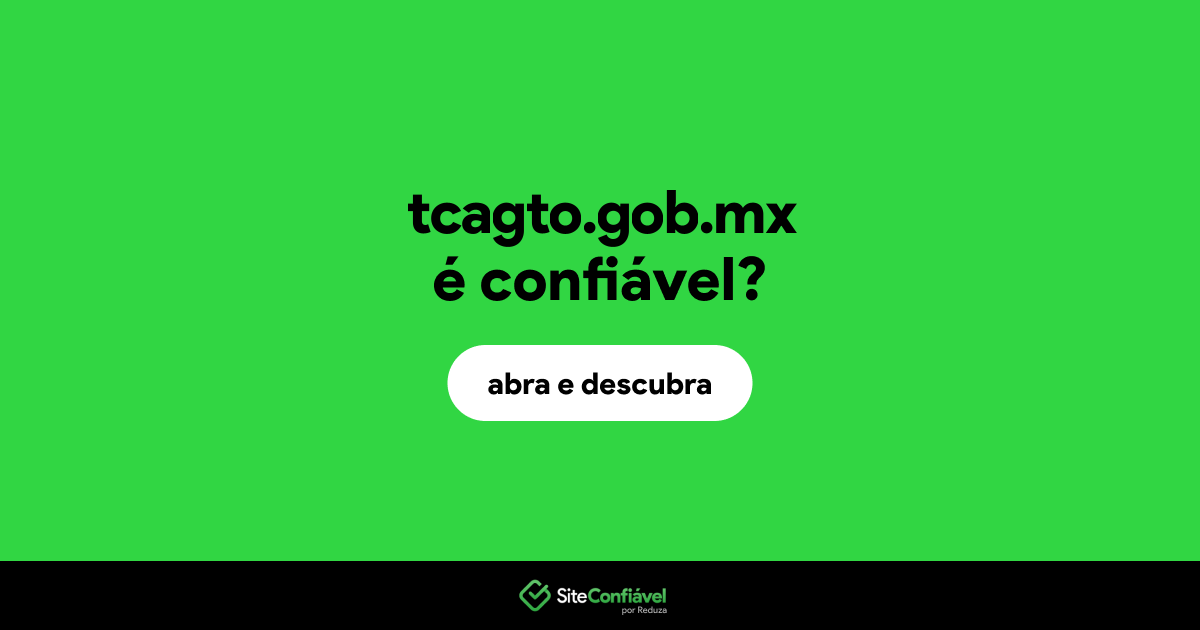 O site tcagto.gob.mx é confiável?