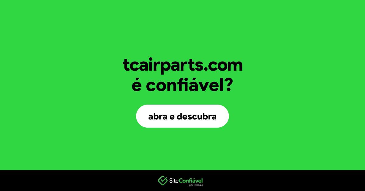 O site tcairparts.com é confiável?
