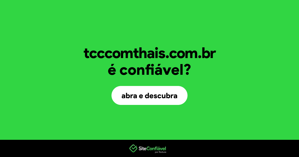O site tcccomthais.com.br é confiável?