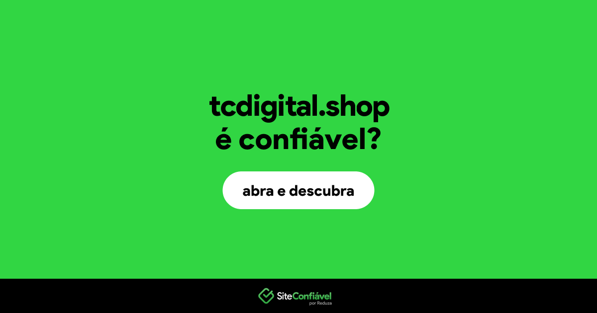 O site tcdigital.shop é confiável?