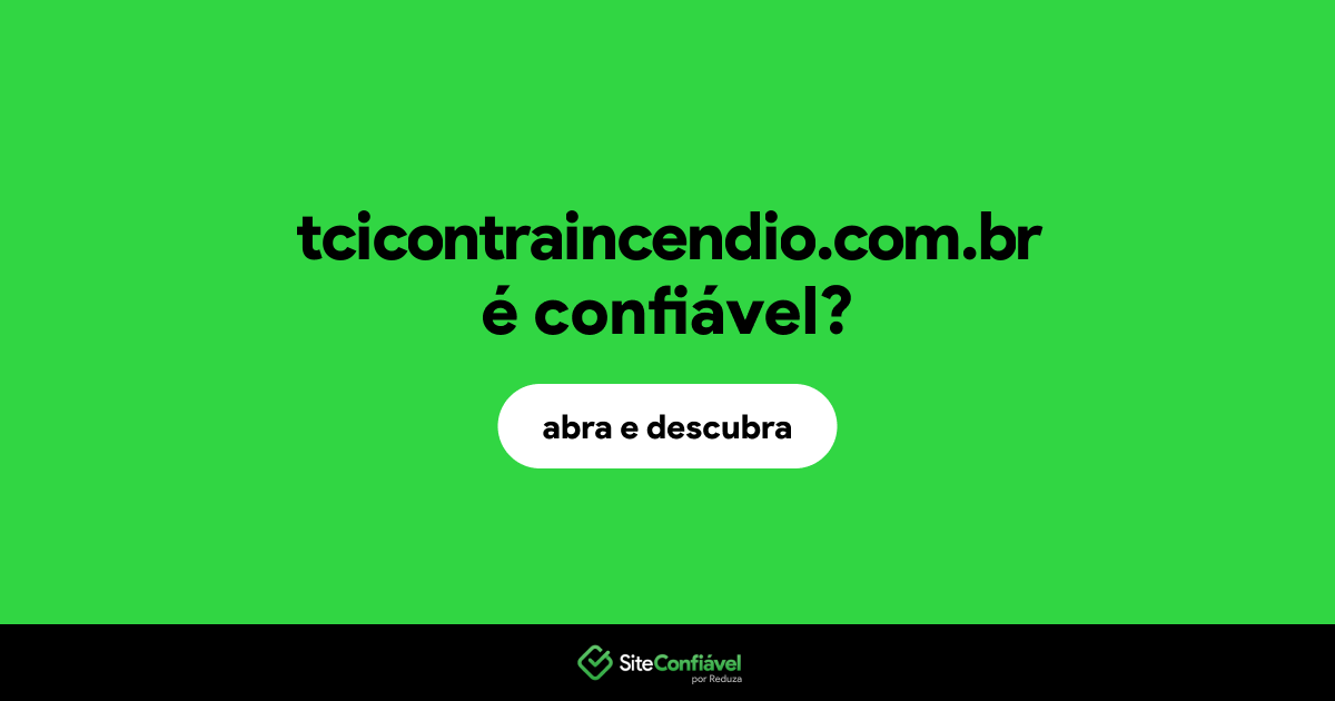 O site tcicontraincendio.com.br é confiável?