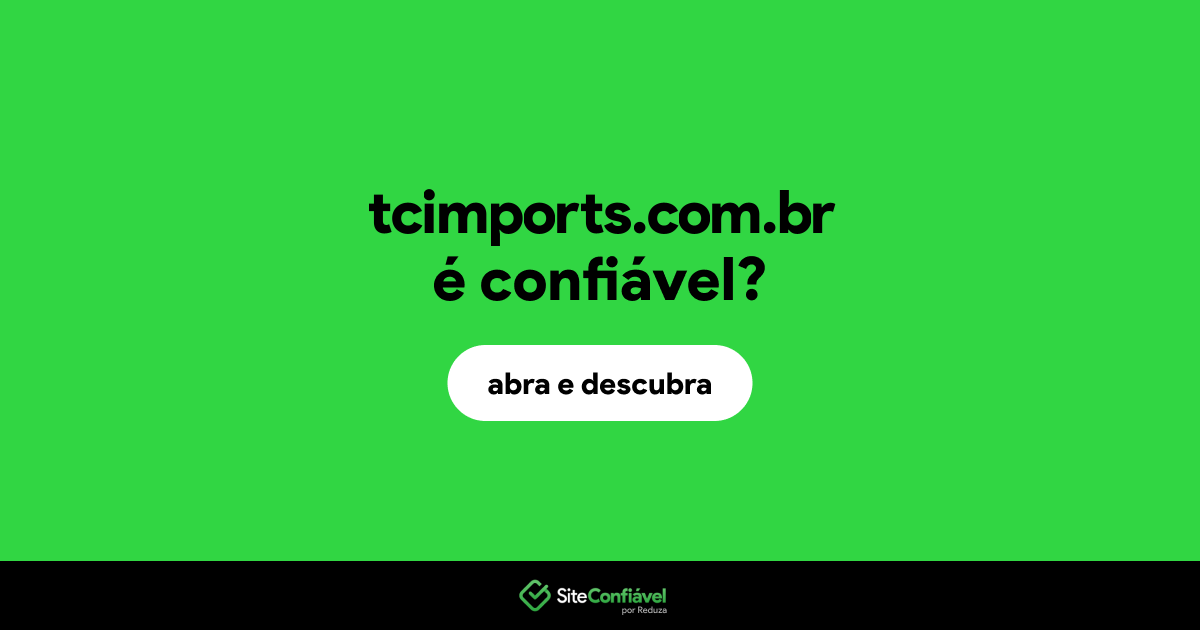 O site tcimports.com.br é confiável?