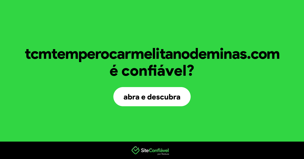 O site tcmtemperocarmelitanodeminas.com é confiável?