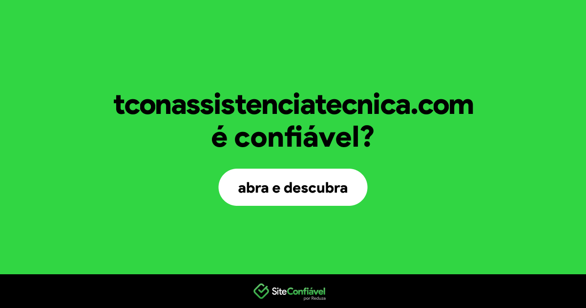 O site tconassistenciatecnica.com é confiável?