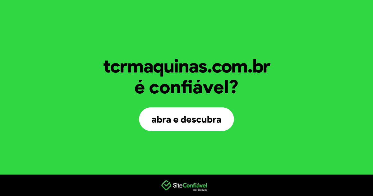 O site tcrmaquinas.com.br é confiável?