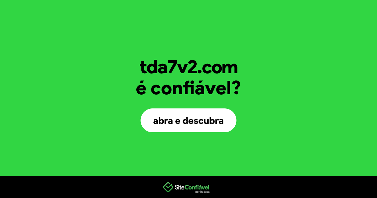 O site tda7v2.com é confiável?