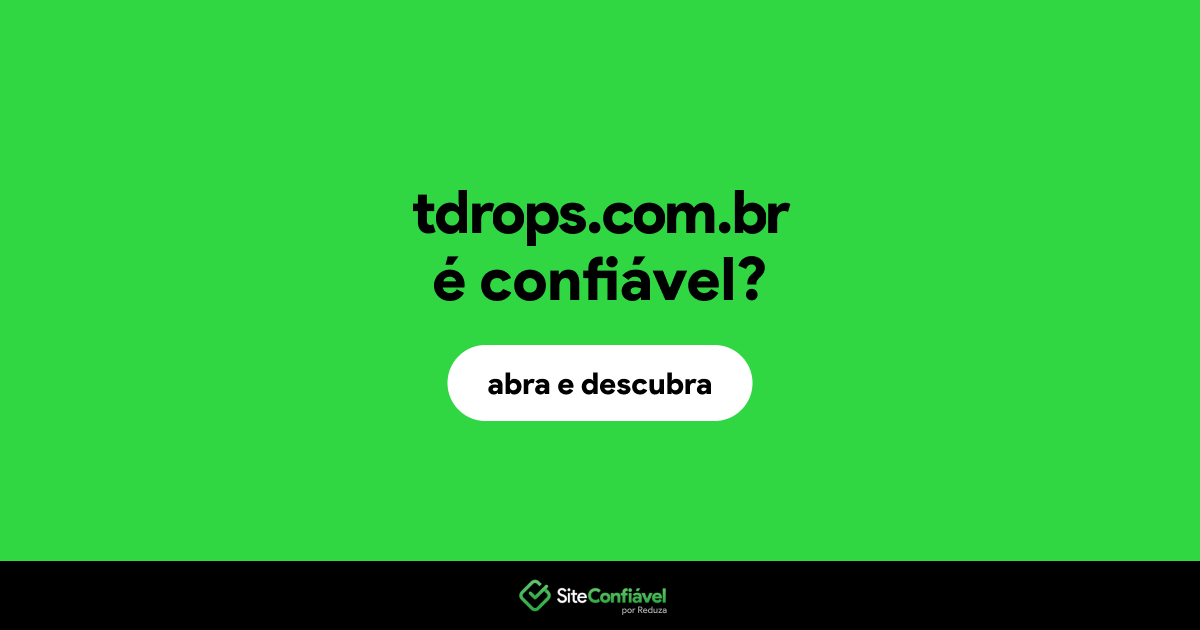 O site tdrops.com.br é confiável?