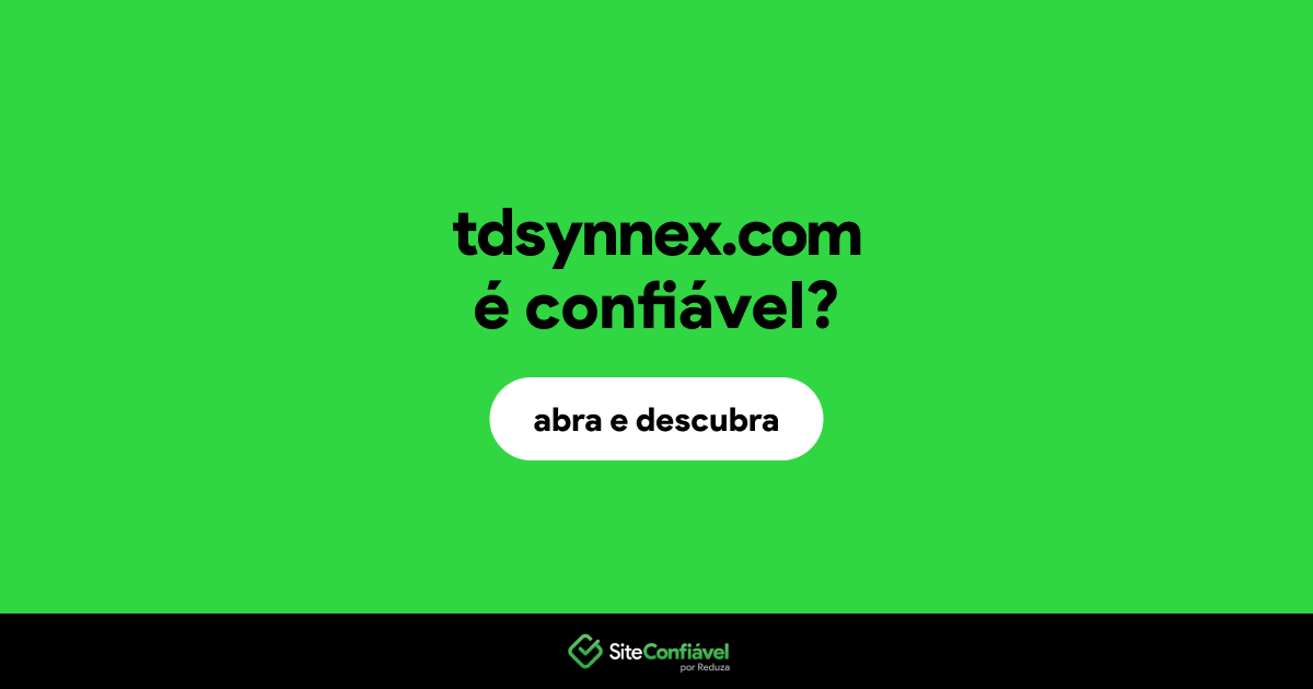 O site tdsynnex.com é confiável?