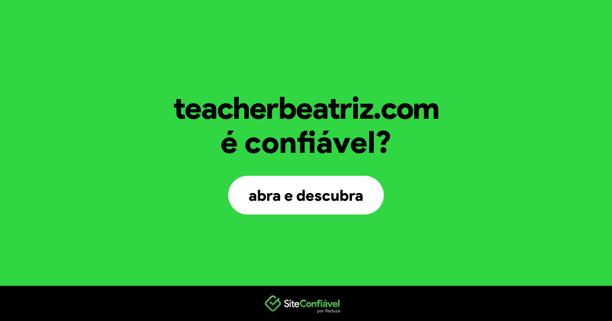 O site teacherbeatriz.com é confiável?