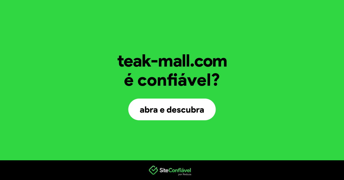 O site teak-mall.com é confiável?