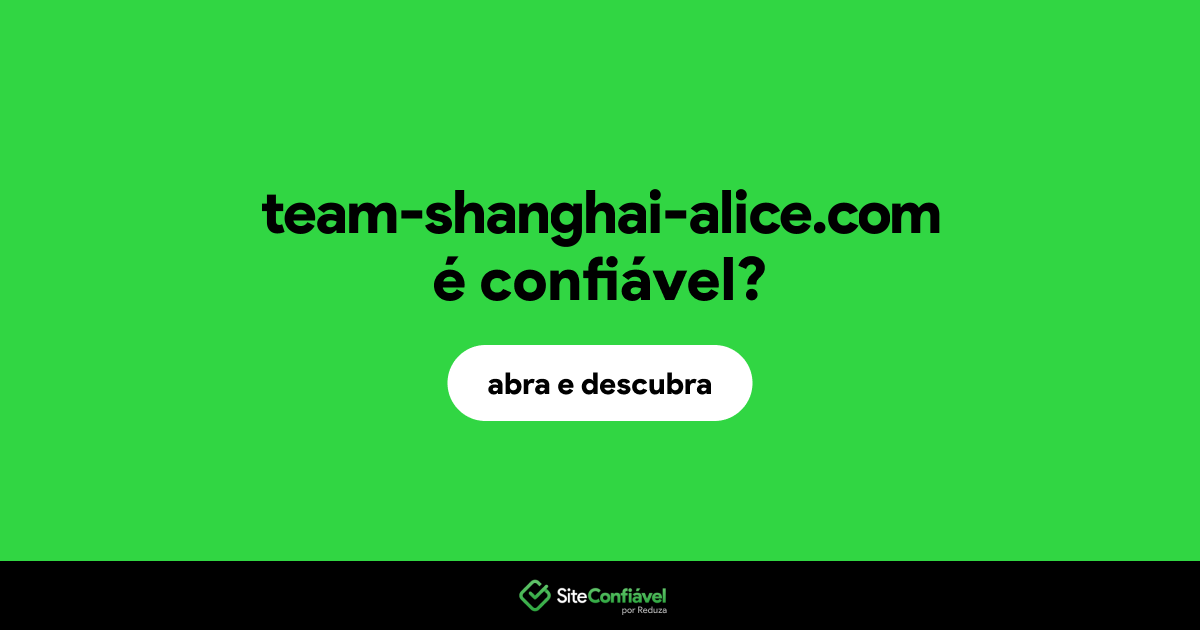 O site team-shanghai-alice.com é confiável?