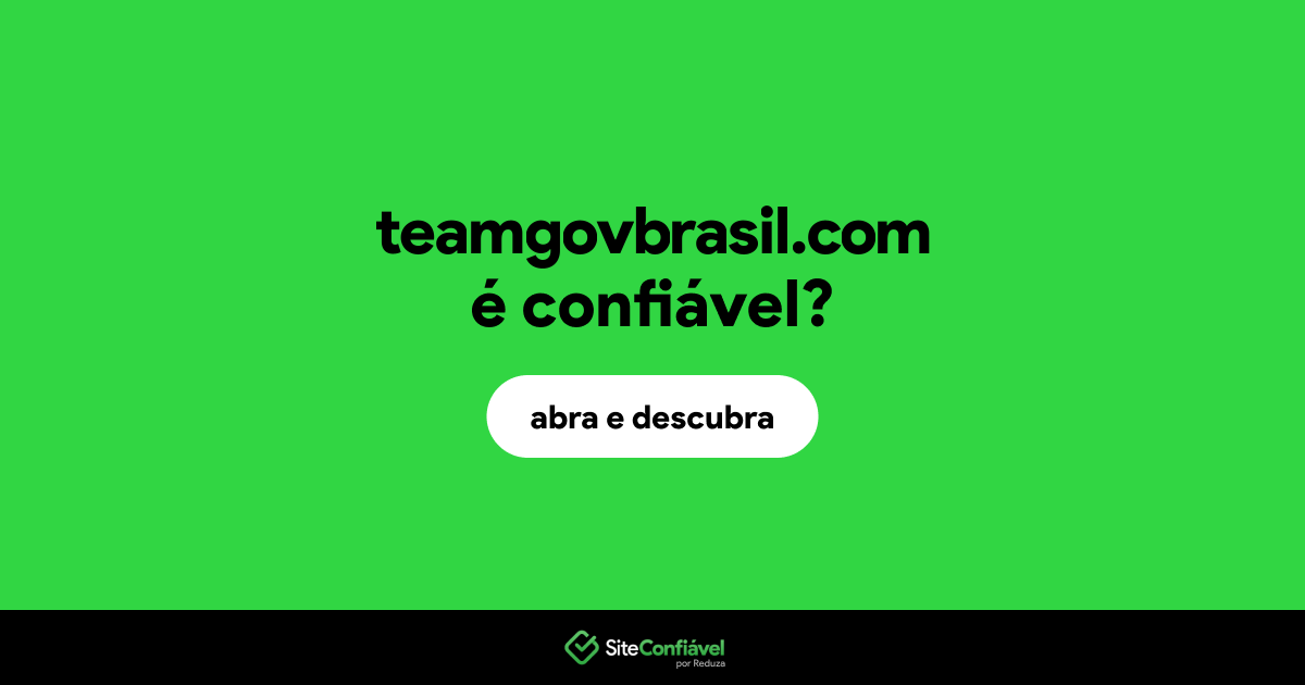 O site teamgovbrasil.com é confiável?