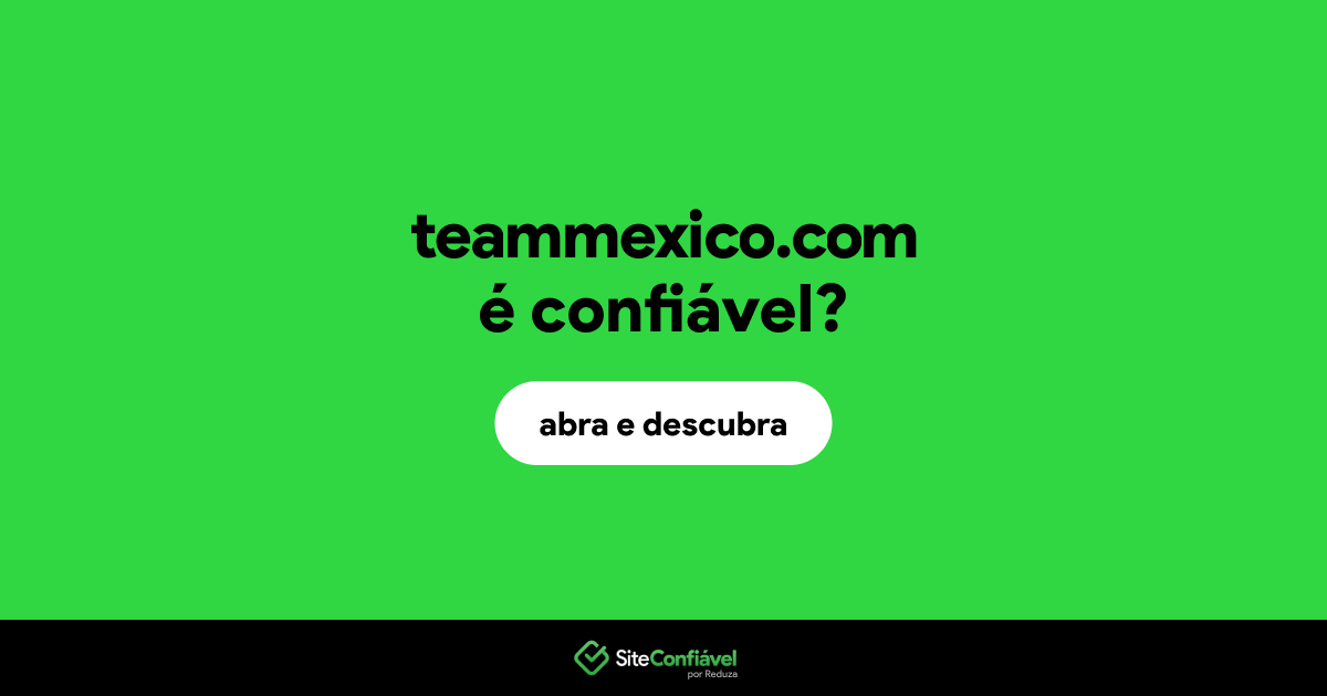 O site teammexico.com é confiável?