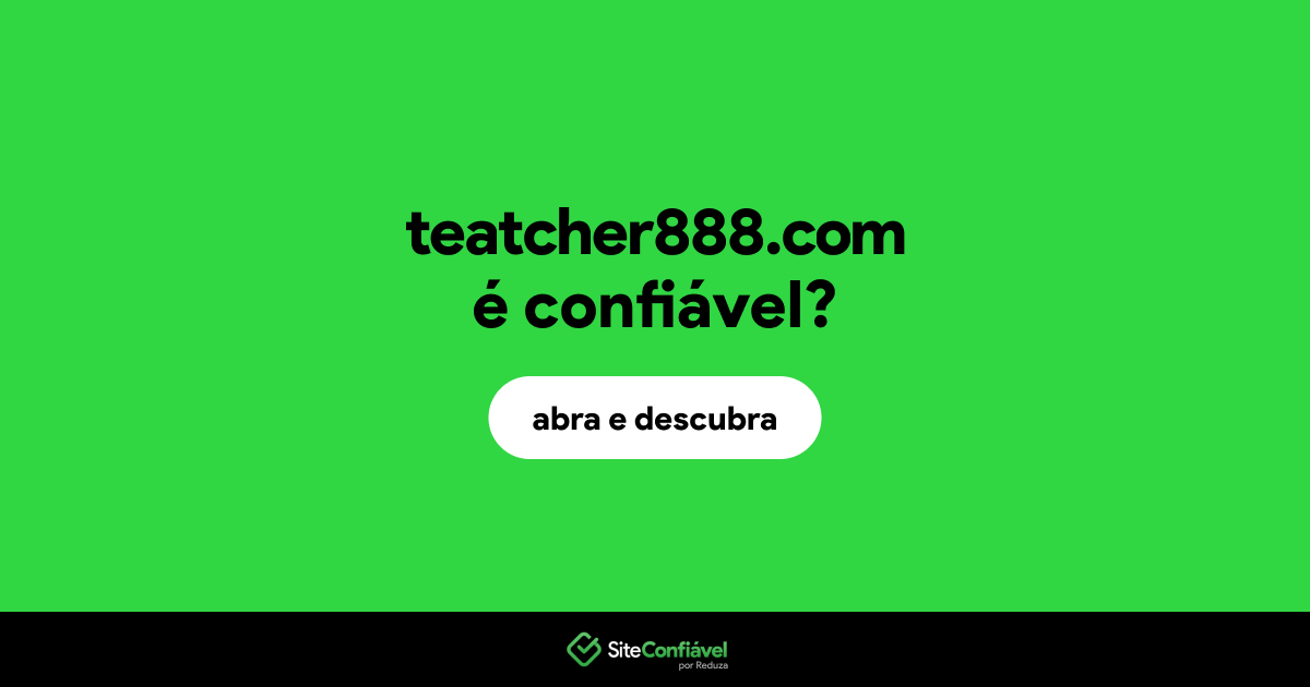 O site teatcher888.com é confiável?