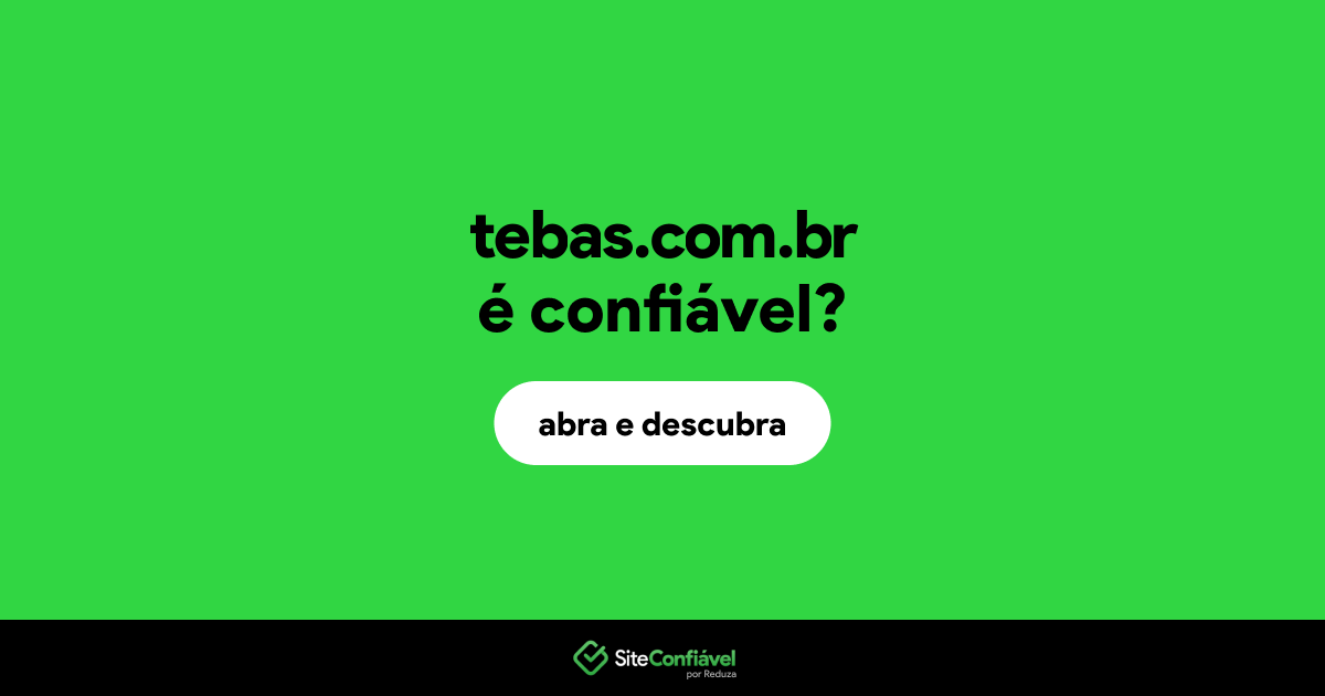 O site tebas.com.br é confiável?
