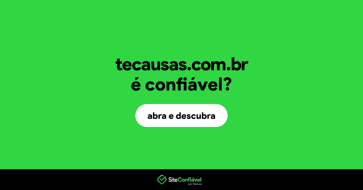 O site tecausas.com.br é confiável?
