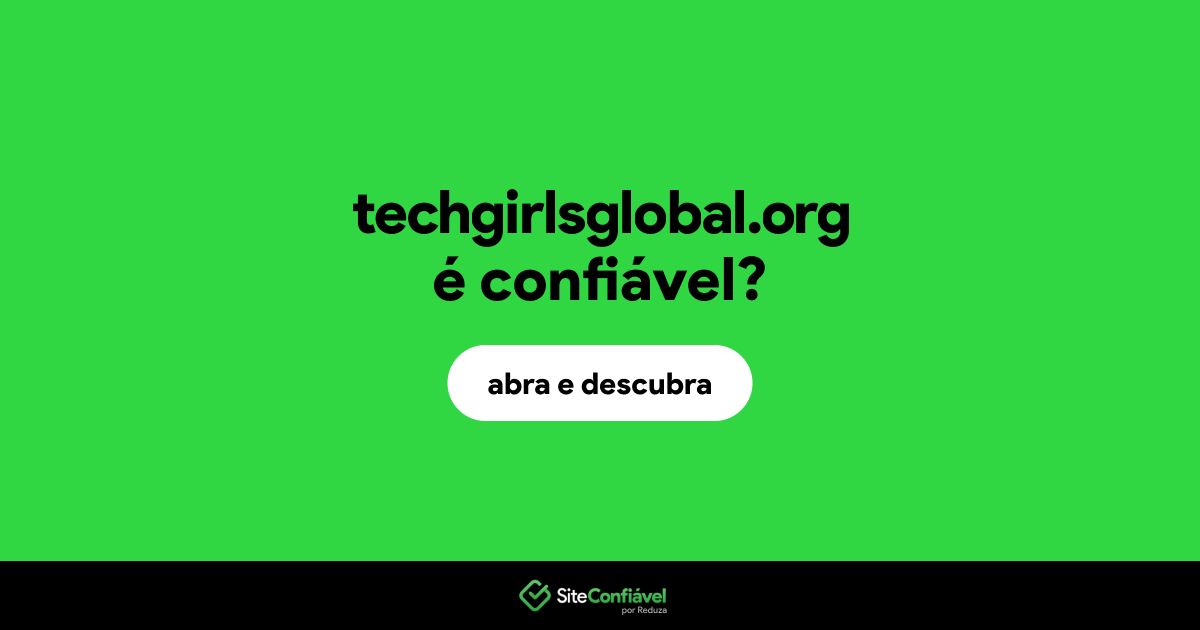 O site techgirlsglobal.org é confiável?