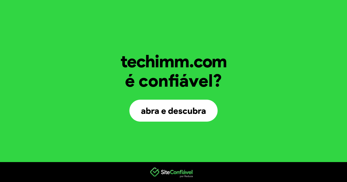 O site techimm.com é confiável?