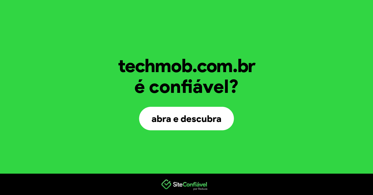 O site techmob.com.br é confiável?